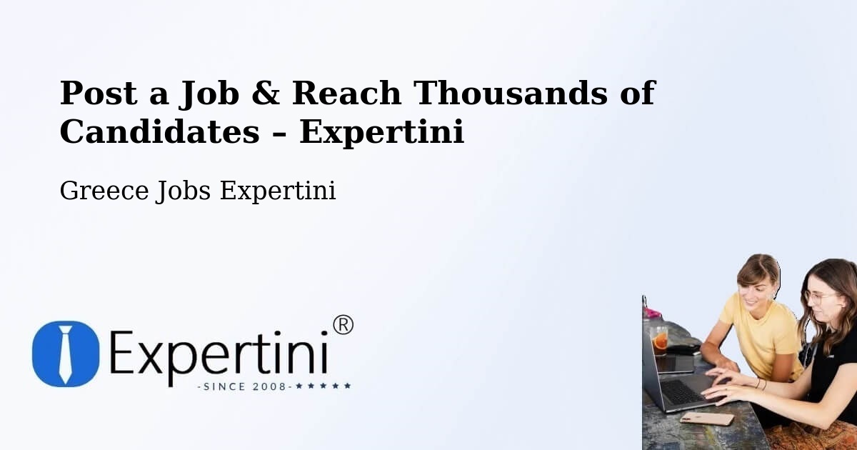 Post a Job in Komotiní – Hire the Right Talent - Komotiní, Greece Jobs Expertini