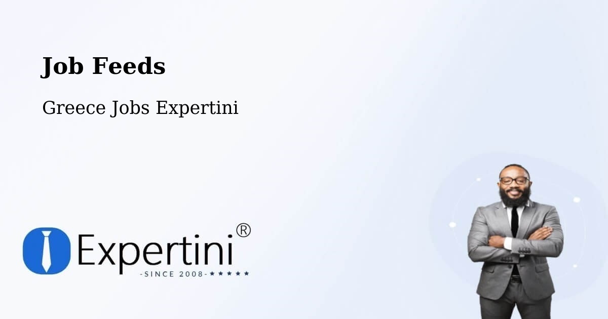 Job Listings Feed – Komotiní - Greece Jobs Expertini